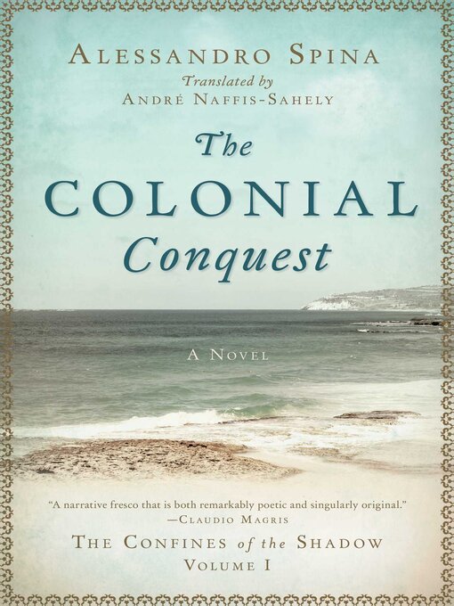 Title details for The Colonial Conquest: the Confines of the Shadow Volume I by Alessandro Spina - Available